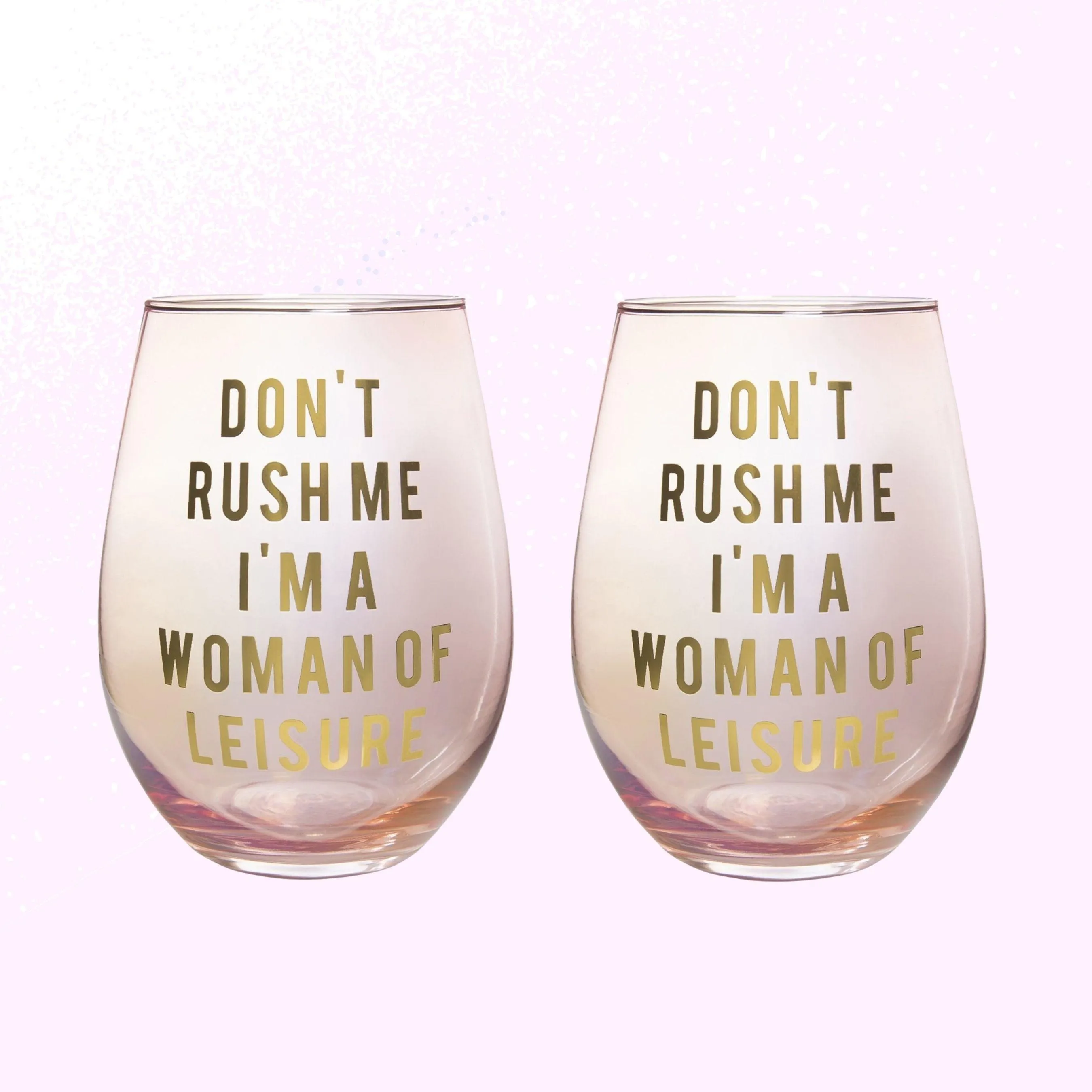 Don't Rush Me, I'm a Woman Of Leisure Stemless Wine Glass in Rose and Gold | 20 0z. | Set of 2 by The Bullish Store